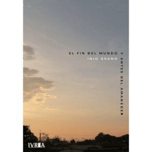 El fin del mundo y antes del amanecer - Tomo unico